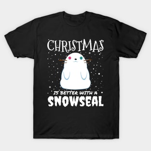 Christmas Is Better With A Snowseal - Christmas cute snow seal gift T-Shirt